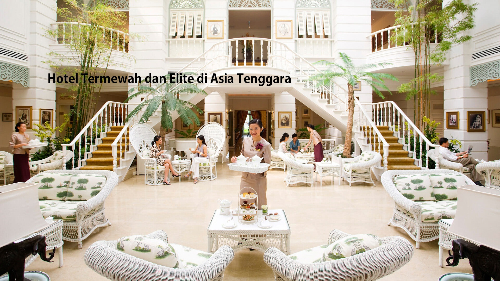Hotel Termewah dan Elite di Asia Tenggara